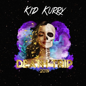 Обложка для Kid Kurry - Death Trip 2019