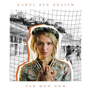 Обложка для Nawel Ben Kraïem - Par mon nom