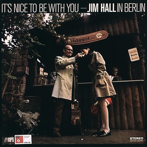 Обложка для Jim Hall, Jimmy Woode, Daniel Humair - It's Nice to Be with You