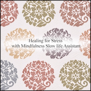 Обложка для Mindfulness Slow Life Assistant - Effect & Self Pleasure