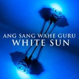 Обложка для White Sun - Ang Sang Wahe Guru