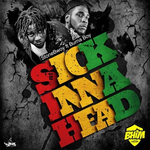 Обложка для Stonebwoy feat. Burna Boy - Sick Inna Head