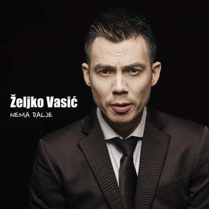 Обложка для Zeljko Vasic - Života Dva