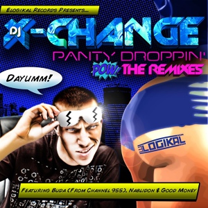 Обложка для DJ X-Change - Panty Droppin'