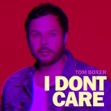 Обложка для Tom Boxer - I Don't Care