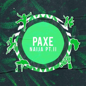 Обложка для Paxe - Naija Pt. II