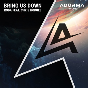 Обложка для Roda feat. Chris Hodges - Bring Us Down