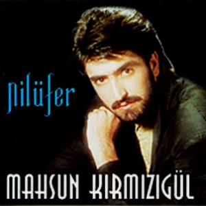 Обложка для Mahsun Kırmızıgül - Nilüfer