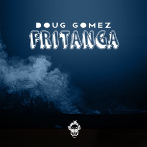 Обложка для Doug Gomez - Fritanga