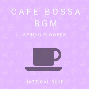 Обложка для Jazzical Blue - Floral Spring