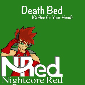 Обложка для Nightcore Red - Death Bed (Coffee for Your Head)