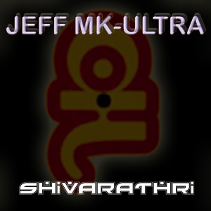 Обложка для Jeff Mk-Ultra - Shivarathri