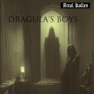 Обложка для Areal Kollen - Dragula's Boys