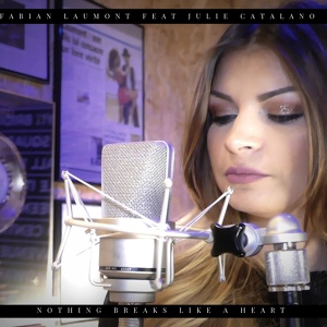 Обложка для Fabian Laumont feat. Julie Catalano - Nothing Breaks Like a Heart