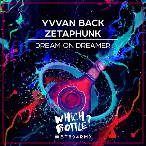 Обложка для Yvvan Back, Zetaphunk - Dream On Dreamer (Radio Edit)