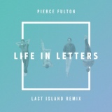 Обложка для Pierce Fulton - Life in Letters (Last Island Remix)