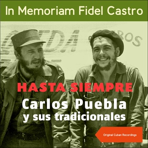 Обложка для Carlos Puebla Y Sus Tradicionales - Y en llego Fidel