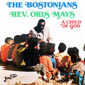 Обложка для Rev. Oris Mays, The Bostonians - Tell Them I'm a Child of God