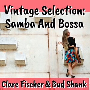 Обложка для Clare Fischer & Bud Shank - Wistful Samba