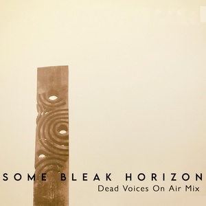 Обложка для Three Trees, Dead Voices On Air, Thor Harris - Some Bleak Horizon