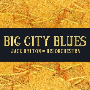Обложка для Jack Hylton & His Orchestra - I Want to Be Bad