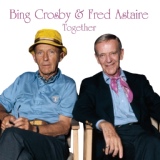 Обложка для Bing Crosby, Fred Astaire - A Couple Of Song And Dance Men