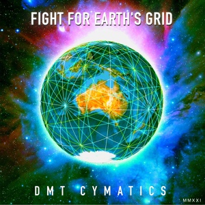 Обложка для DMT Cymatics - Fight for Earth's Grid