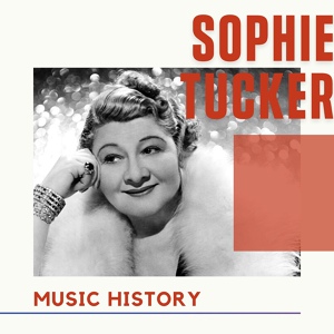 Обложка для Sophie Tucker - After You've Gone