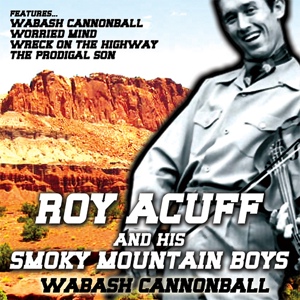 Обложка для Roy Acuff And His Smoky Mountain Boys - Worried Mind