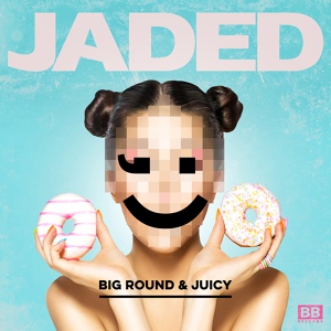 Обложка для Jaded feat. Scrufizzer - Big Round & Juicy