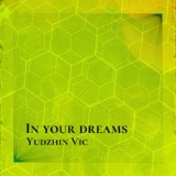 Обложка для Yudzhin Vic - In Your Dreams