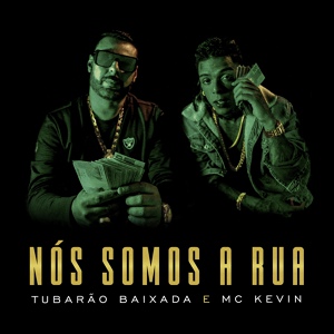 Обложка для Tubarão Baixada, Mc Kevin, DJ Cia - Nós Somos a Rua