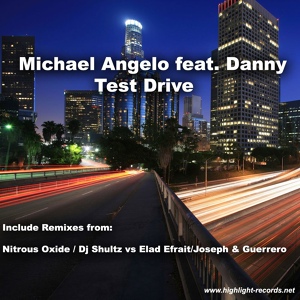 Обложка для Michael Angelo feat. Danny - Test Drive