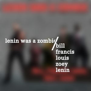 Обложка для Lenin Was a Zombie - Dancing Dancing Zombies Zombies