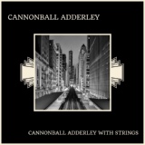 Обложка для Cannonball Adderley - 06 - The Masquerade Is Over [JCA and Strings 1955]