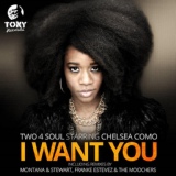 Обложка для Chelsea Como, Two 4 Soul - I Want You