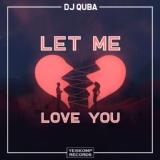 Обложка для DJ Quba - Let Me Love You