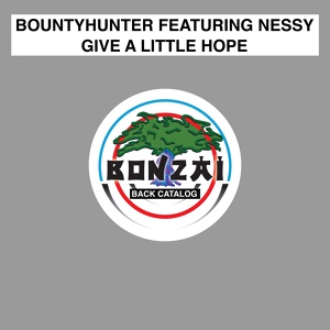 Обложка для Bountyhunter feat. Nessy - Give A Little Hope