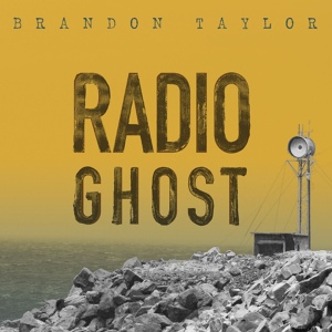 Обложка для Brandon Taylor - Radio Ghost