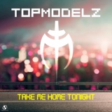 Обложка для 4.Topmodelz - Take Me Home Tonight (Vankilla Conc3pt Remix)