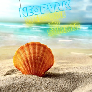 Обложка для NEOPVNK - Welcome to Summer (Black Rose prod.)