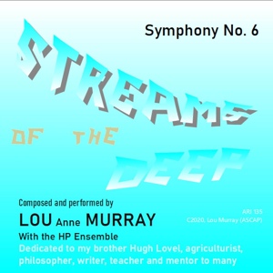Обложка для Lou Anne Murray - Symphony No. 6 in D Major, Op. 135 "Streams of the Deep" : No. 3 Sunken Treasure