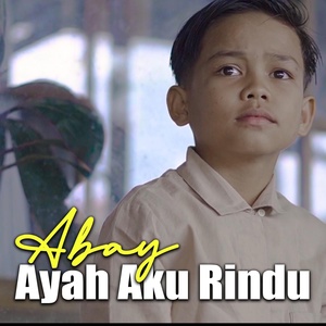 Обложка для Abay - AYAH AKU RINDU