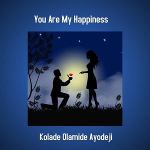 Обложка для Kolade Olamide Ayodeji - You Are My Happiness