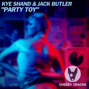 Обложка для Kye Shand; Jack Butler - Party Toy (Radio Edit)