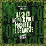 Обложка для MC BN, DJ npcsize - Ela Só Vai no Pock Pock Porque Ele Ta de Lacoste