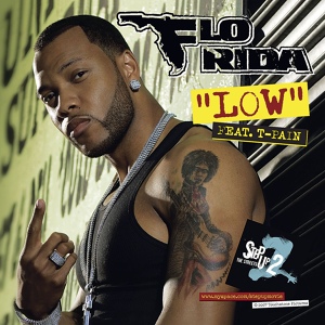 Обложка для Flo Rida feat. T-Pain - Low (feat. T-Pain)