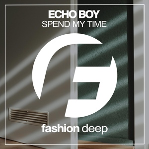Обложка для Echo Boy - Spend My Time