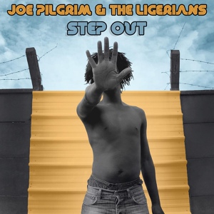 Обложка для Joe Pilgrim, The Ligerians - Step out of This Jungle