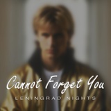Обложка для Leningrad Nights - Cannot Forget You